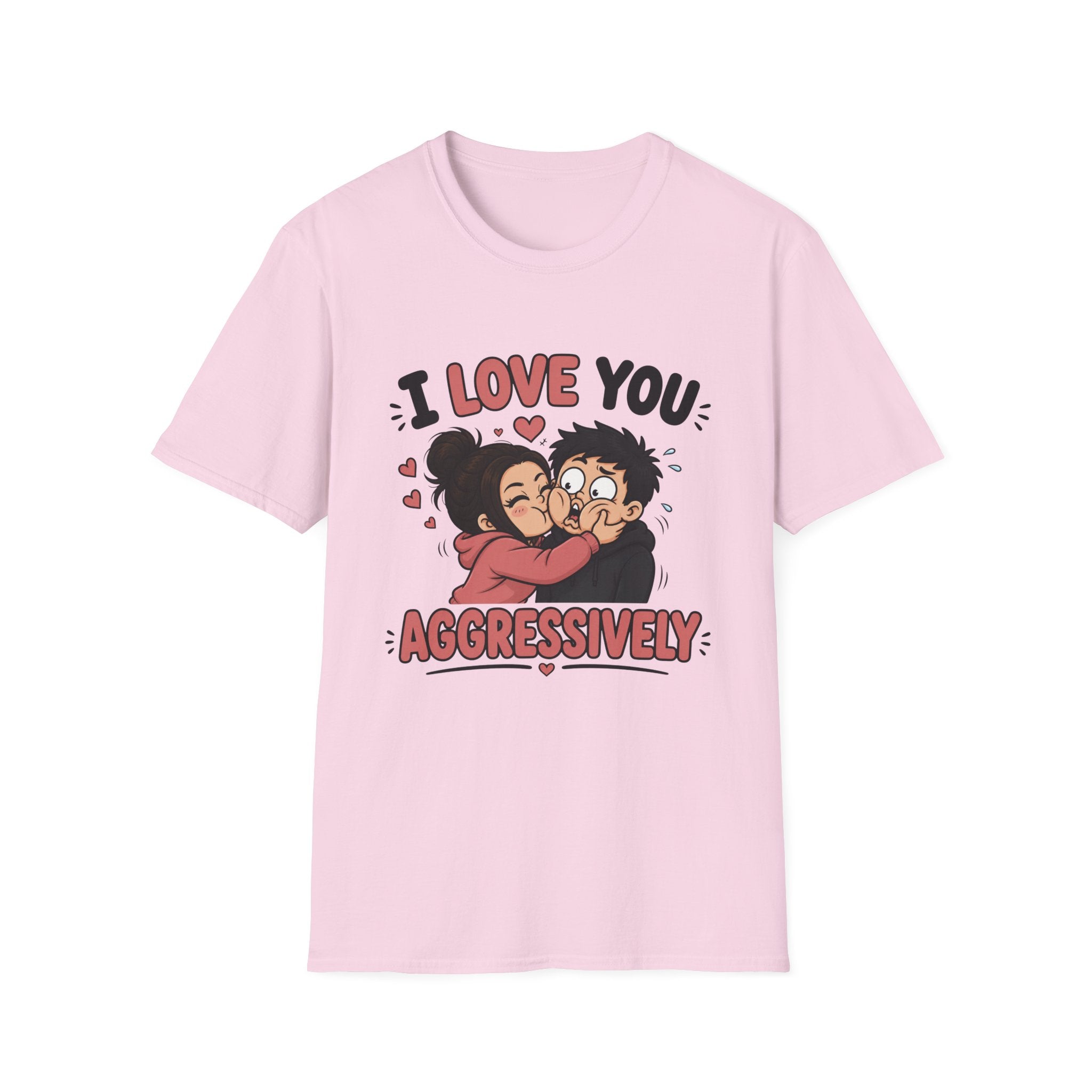 I Love You Aggressively T-Shirt