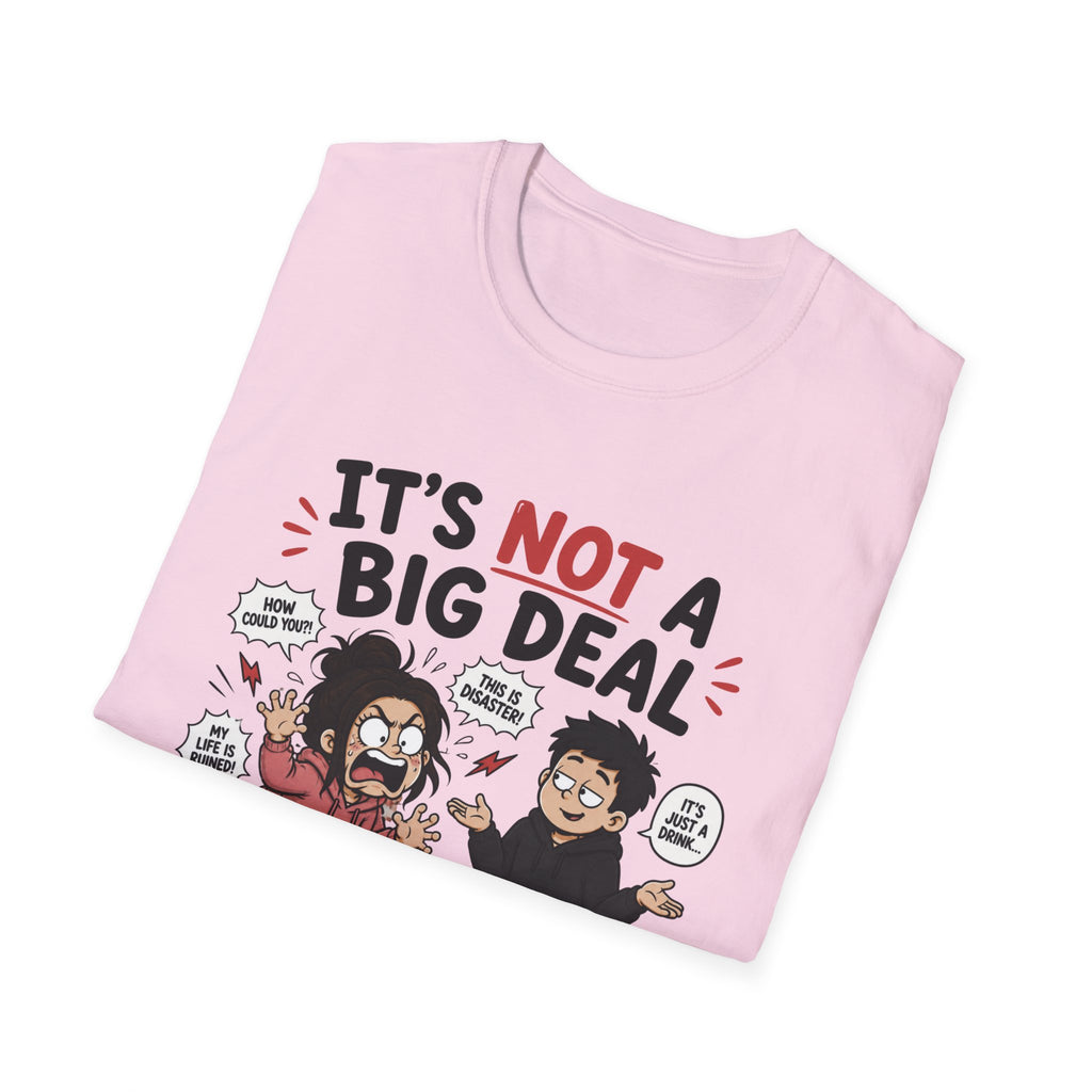 It's Not A Big Deal T-Shirt