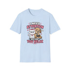 I Need Attention T-Shirt