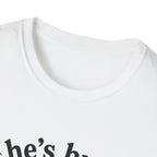 He's busy being useful T-Shirt