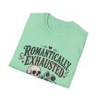 Romantically Exhausted T-Shirt