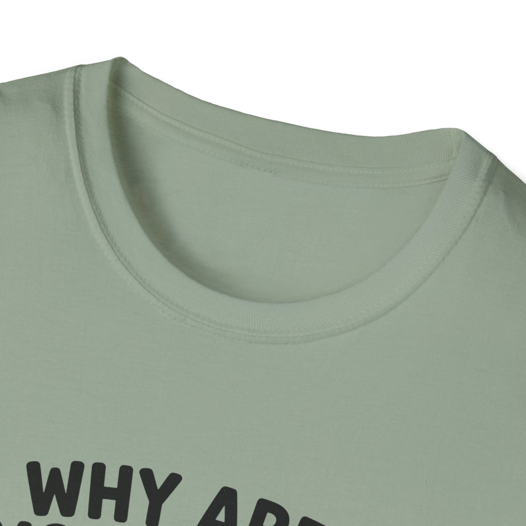 Why Are You Asleep T-Shirt