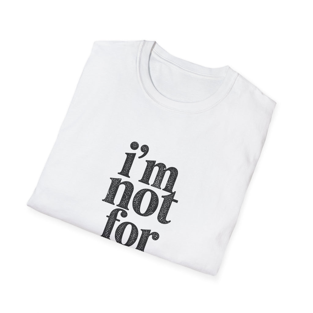 I'm Not for Everyone T-Shirt