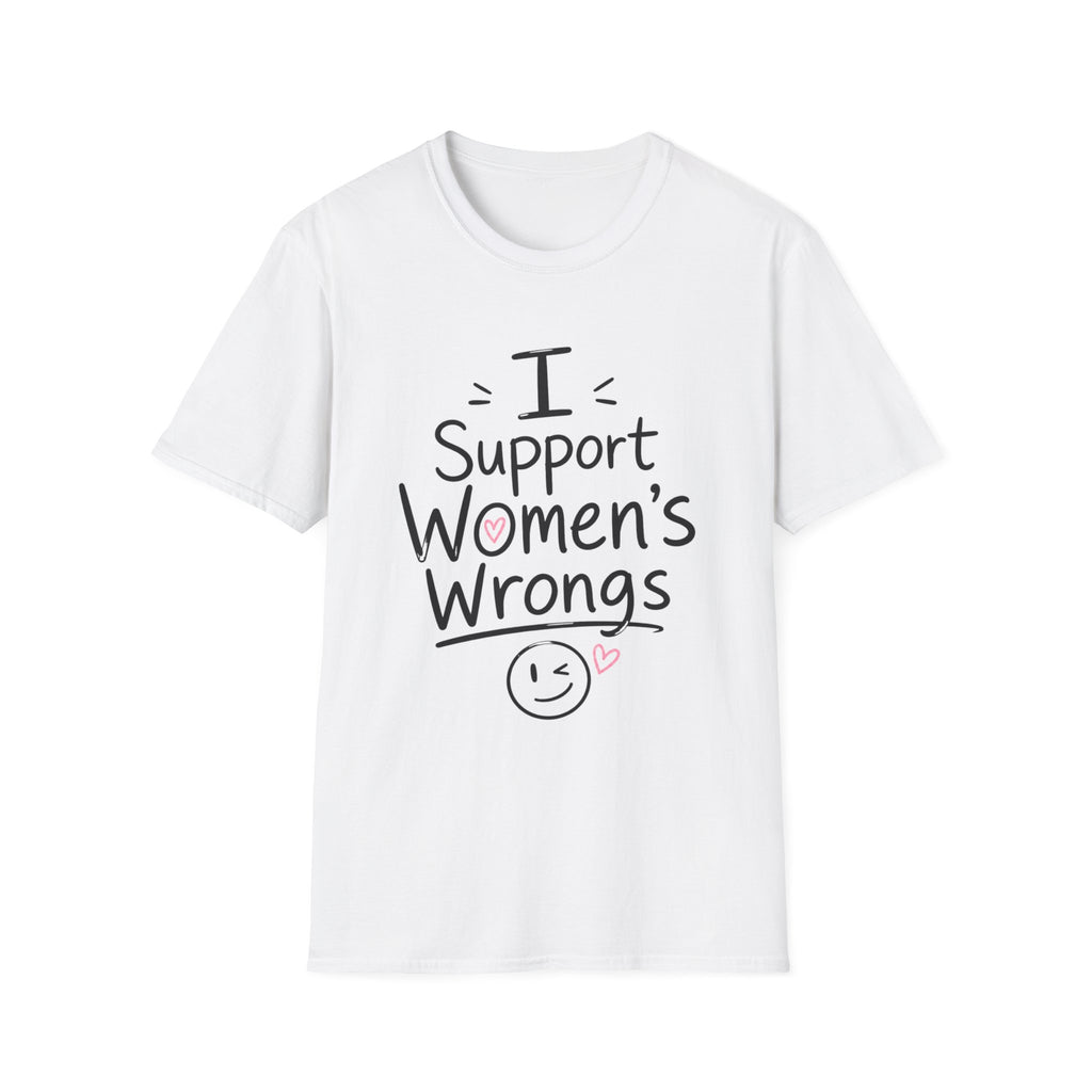 I Support Women's Wrongs T-Shirt