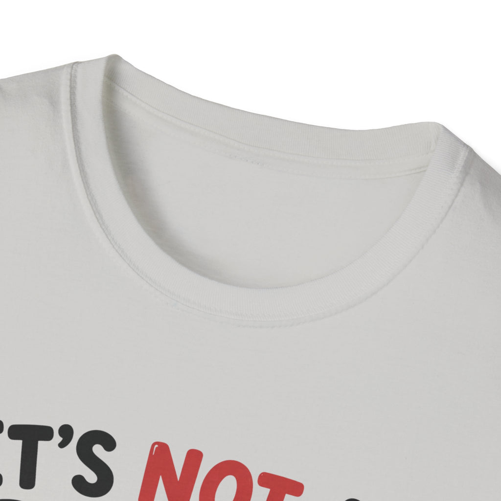 It's Not A Big Deal T-Shirt