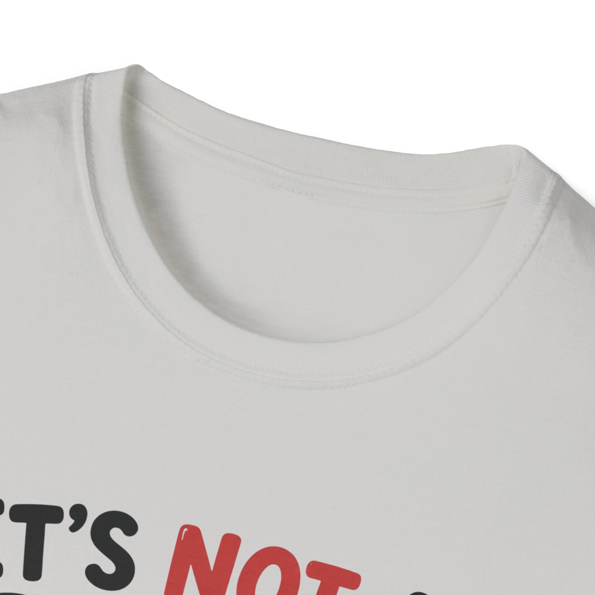 It's Not A Big Deal T-Shirt