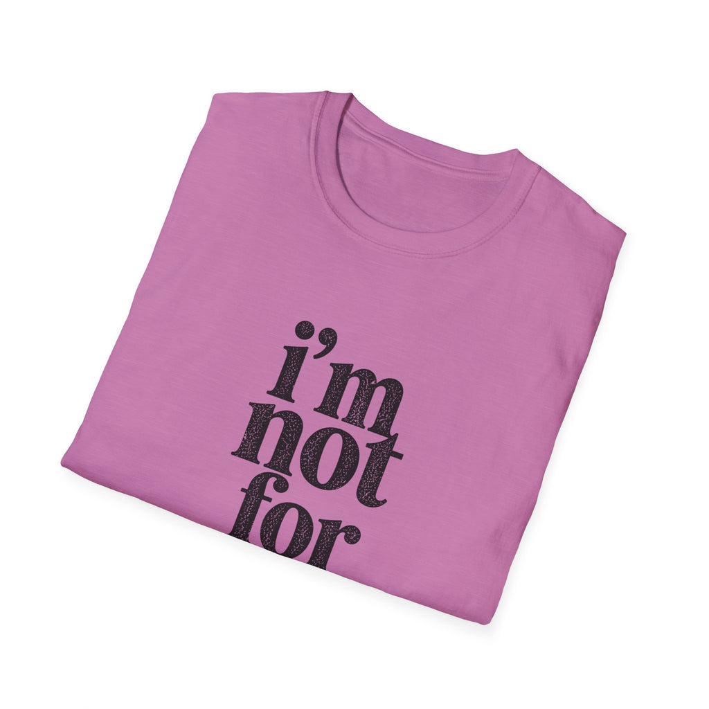 I'm Not for Everyone T-Shirt