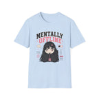 mentally offine  T-Shirt