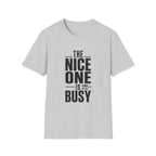 The Noitce one is busy T-Shirt