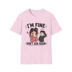 I'm Fine T-Shirt