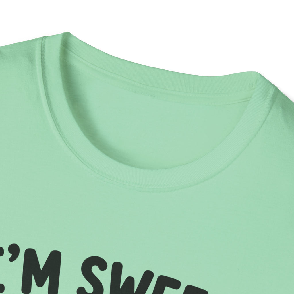 I'm sweet Until I'm Not T-Shirt