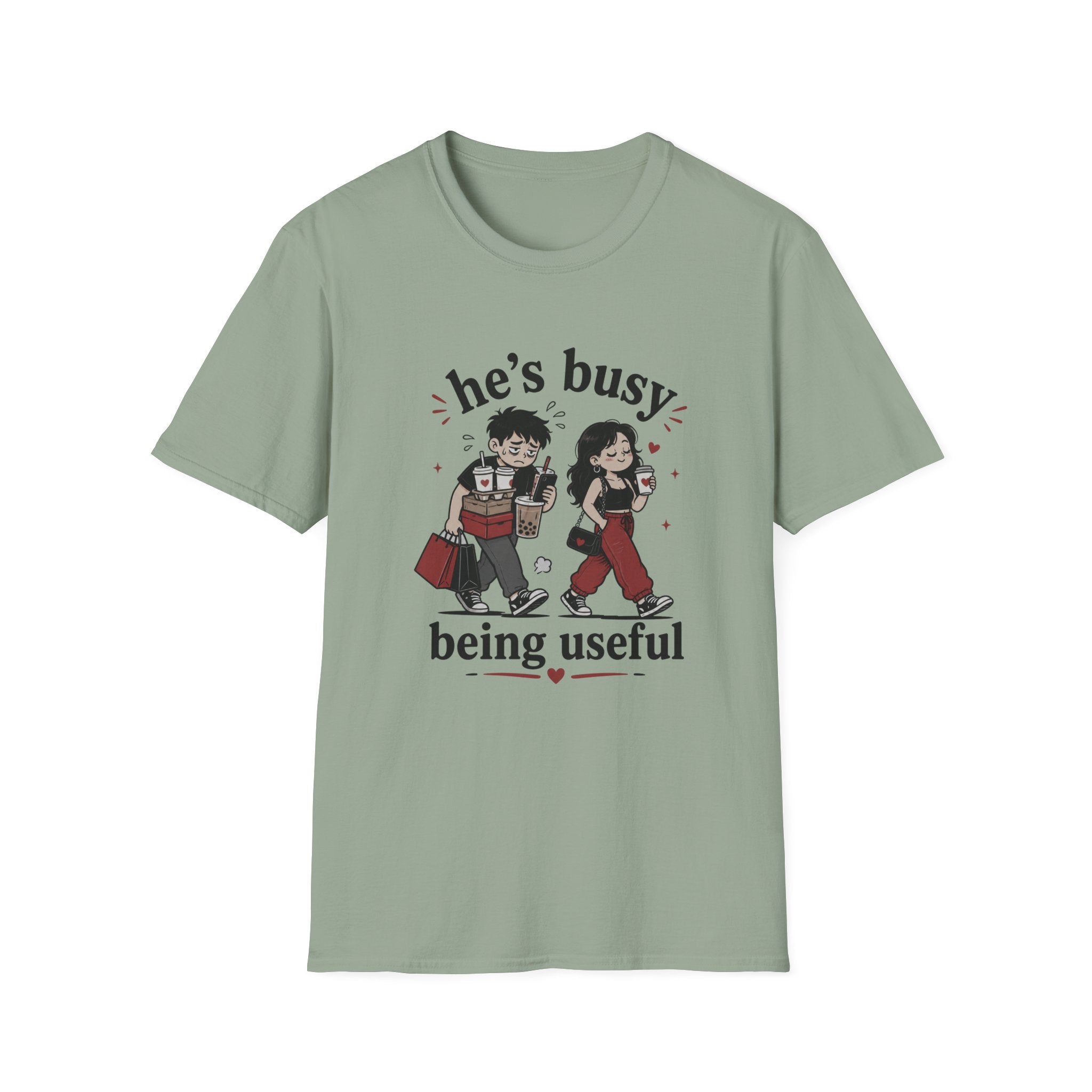 He's busy being useful T-Shirt
