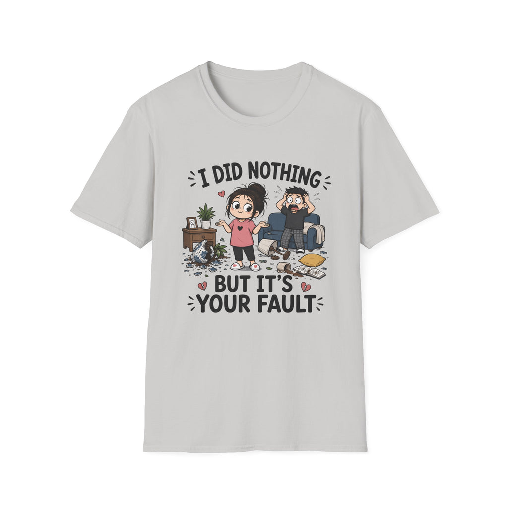 It's Your Fault T-Shirt