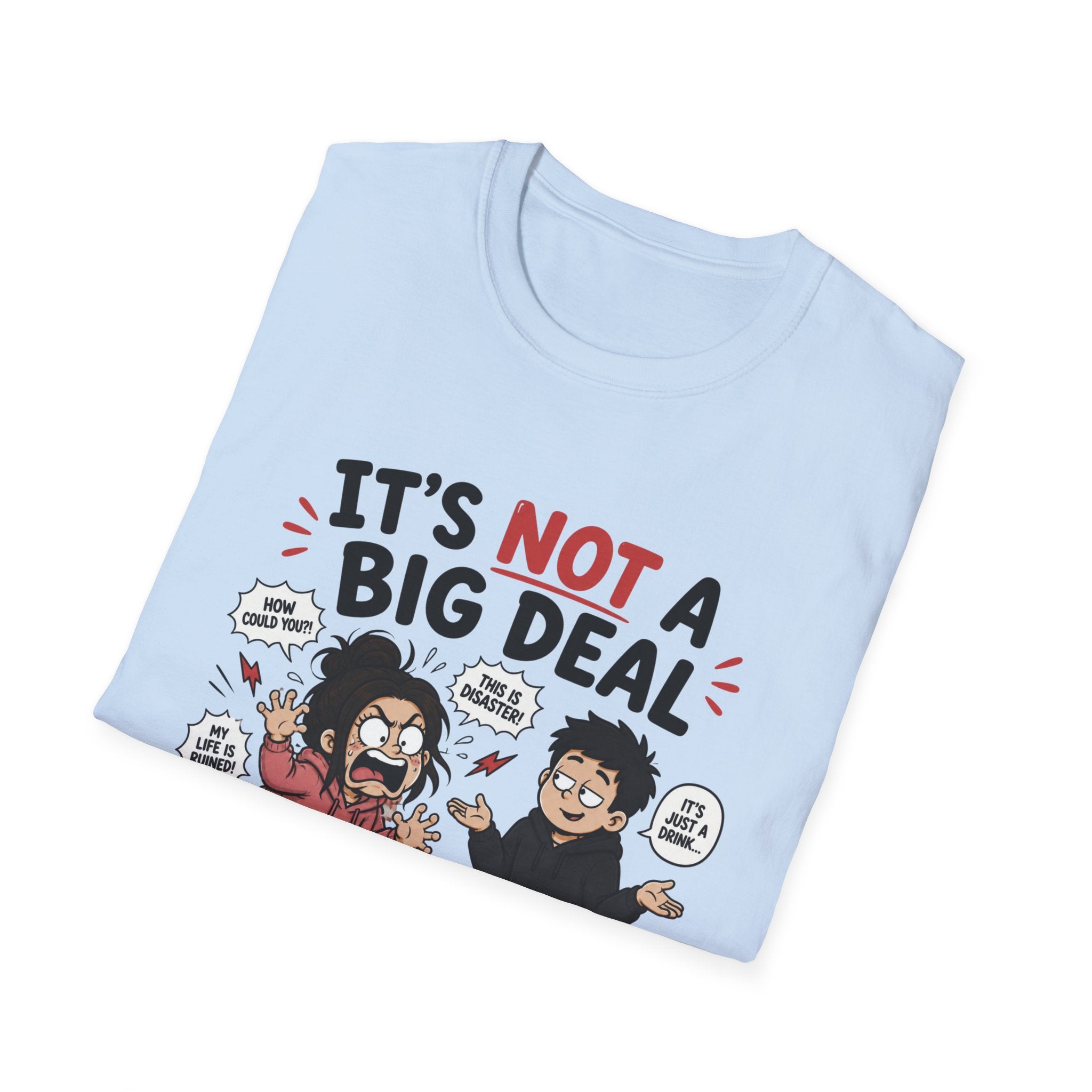 It's Not A Big Deal T-Shirt