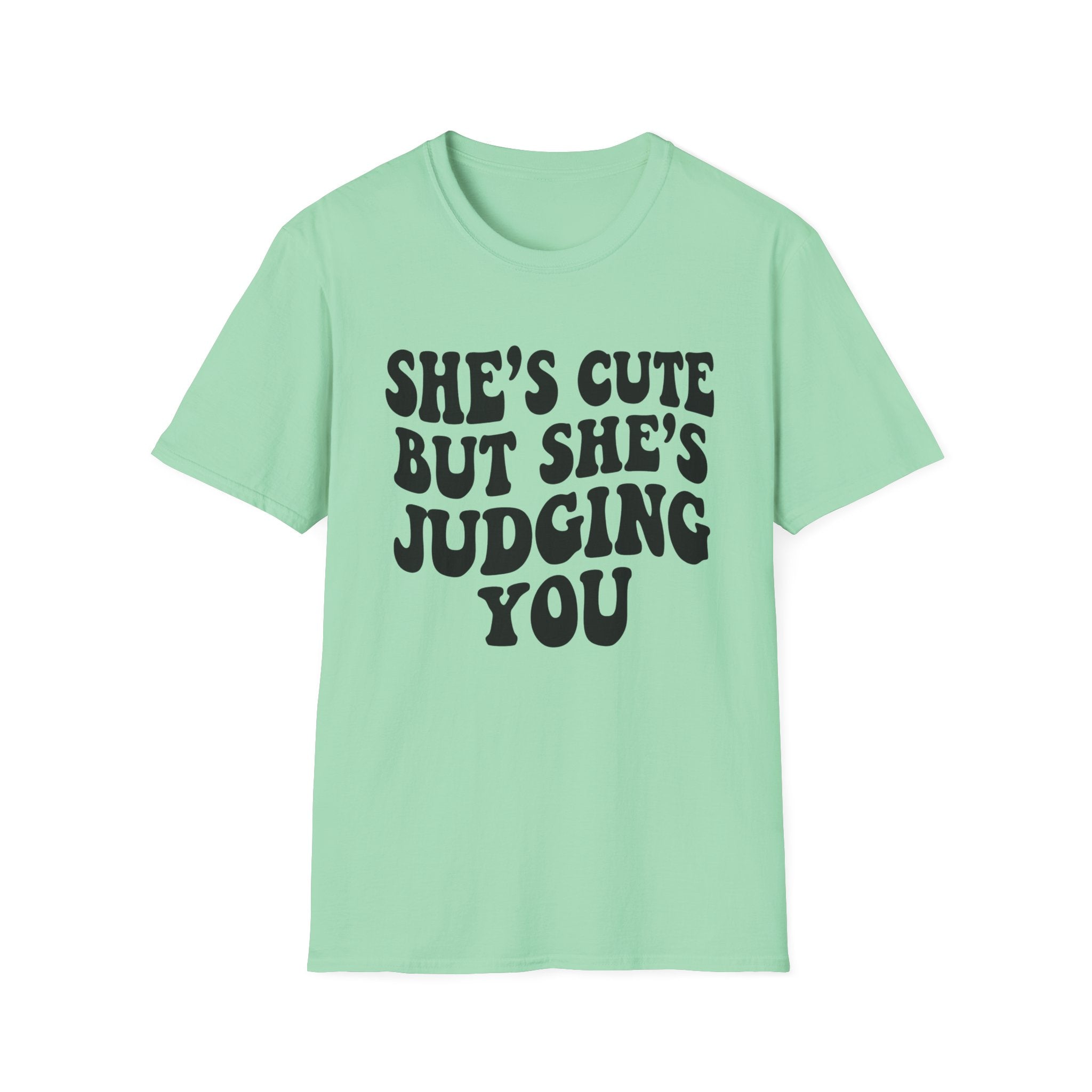 She's cute but she's judging you T-Shirt