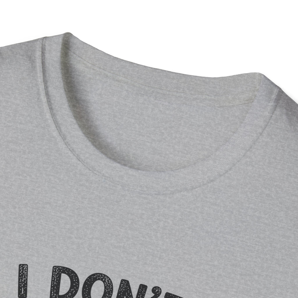 I don't Start Drama T-Shirt