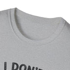 I don't Start Drama T-Shirt