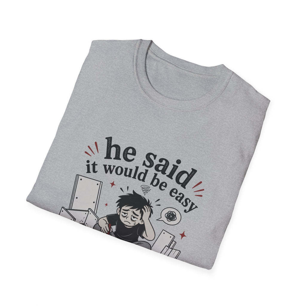 He said it would be easy T-Shirt