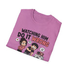 watch Him Do It Wrong T-Shirt