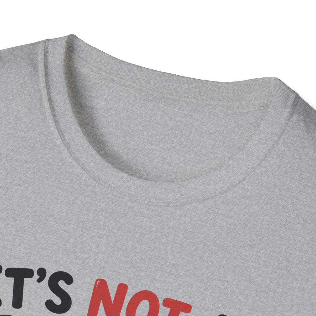 It's Not A Big Deal T-Shirt