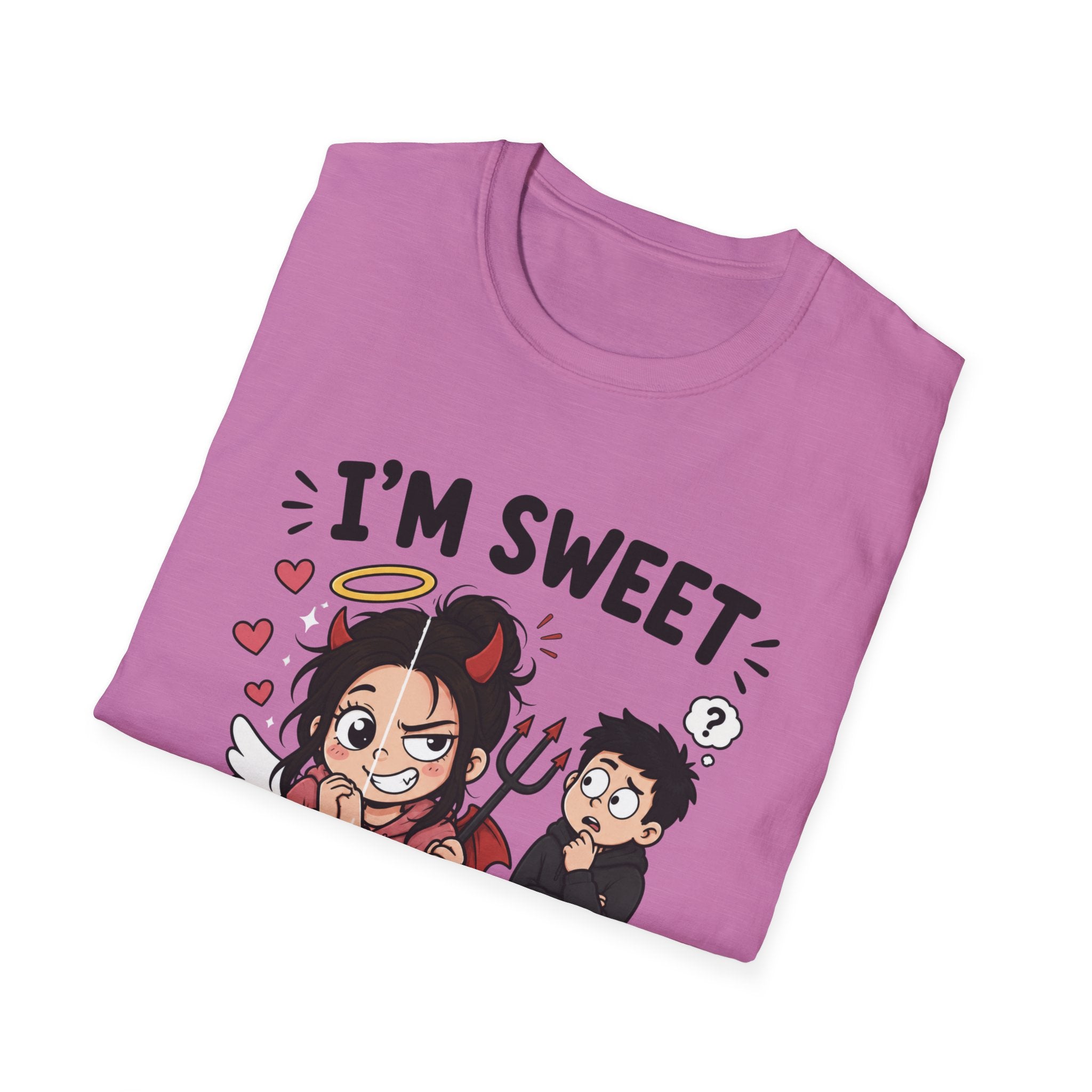 I'm sweet Until I'm Not T-Shirt