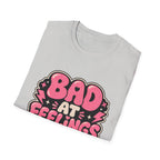 Bad at feelingT-Shirt