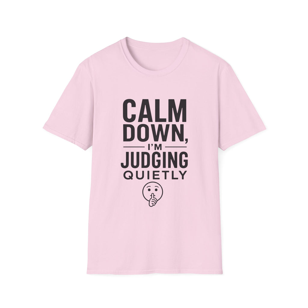 Calm Down, I'm Judging Quietly T-Shirt