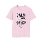 Calm Down, I'm Judging Quietly T-Shirt