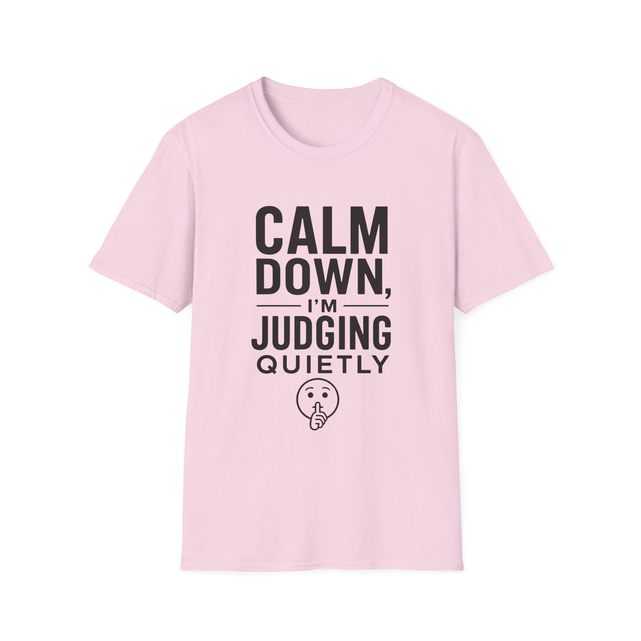 Calm Down, I'm Judging Quietly T-Shirt