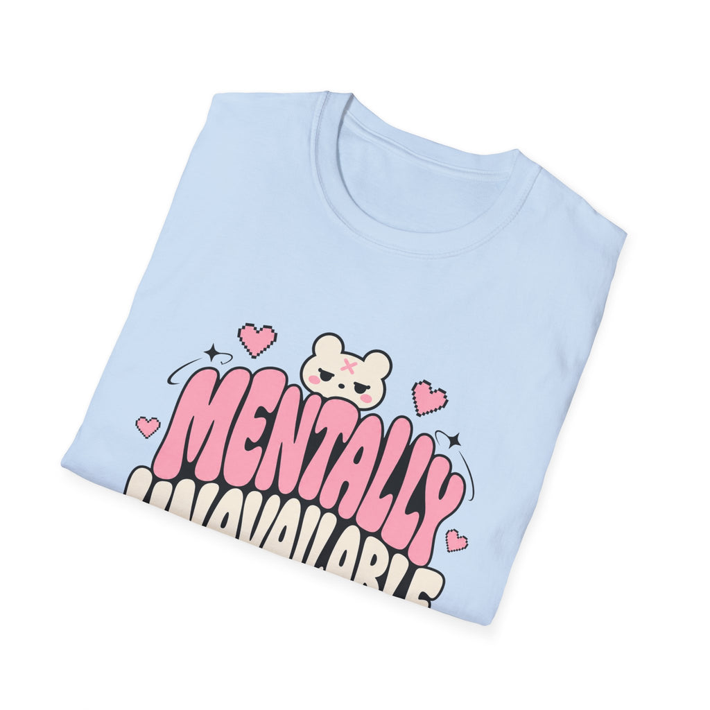 Mentally Unavailable  T-Shirt