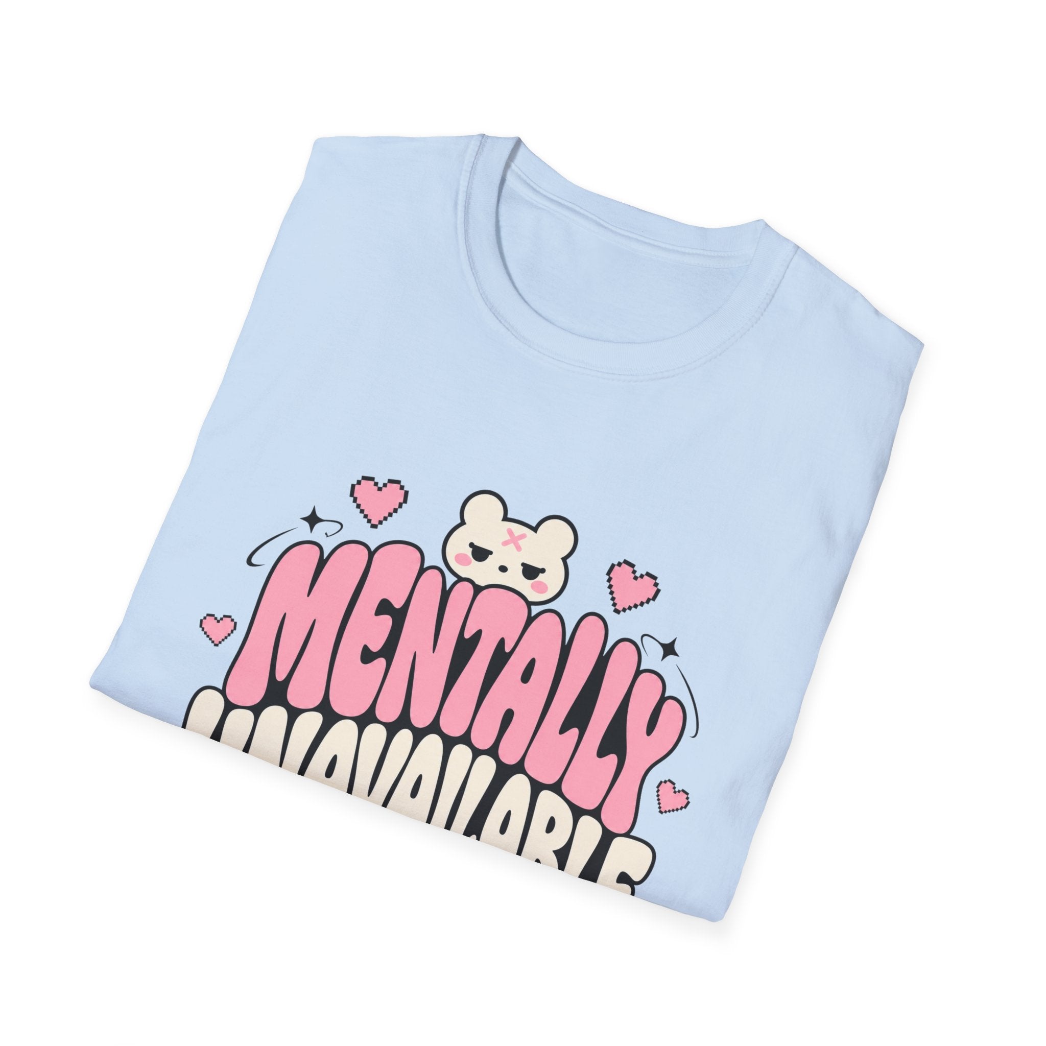 Mentally Unavailable  T-Shirt