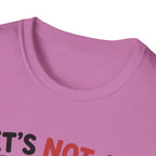 It's Not A Big Deal T-Shirt