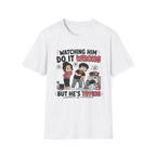 watch Him Do It Wrong T-Shirt