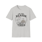 I'm the Reason He's Tired T-Shirt