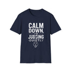 Calm Down, I'm Judging Quietly T-Shirt