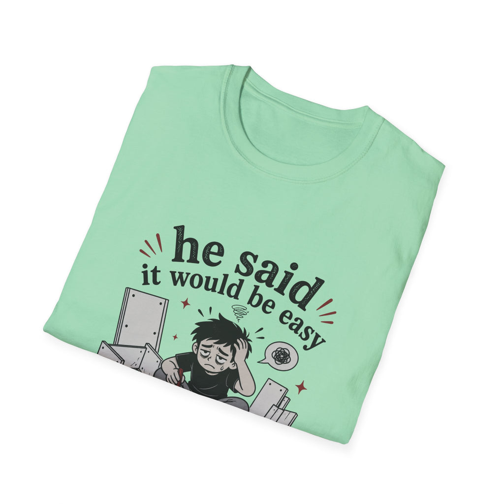 He said it would be easy T-Shirt