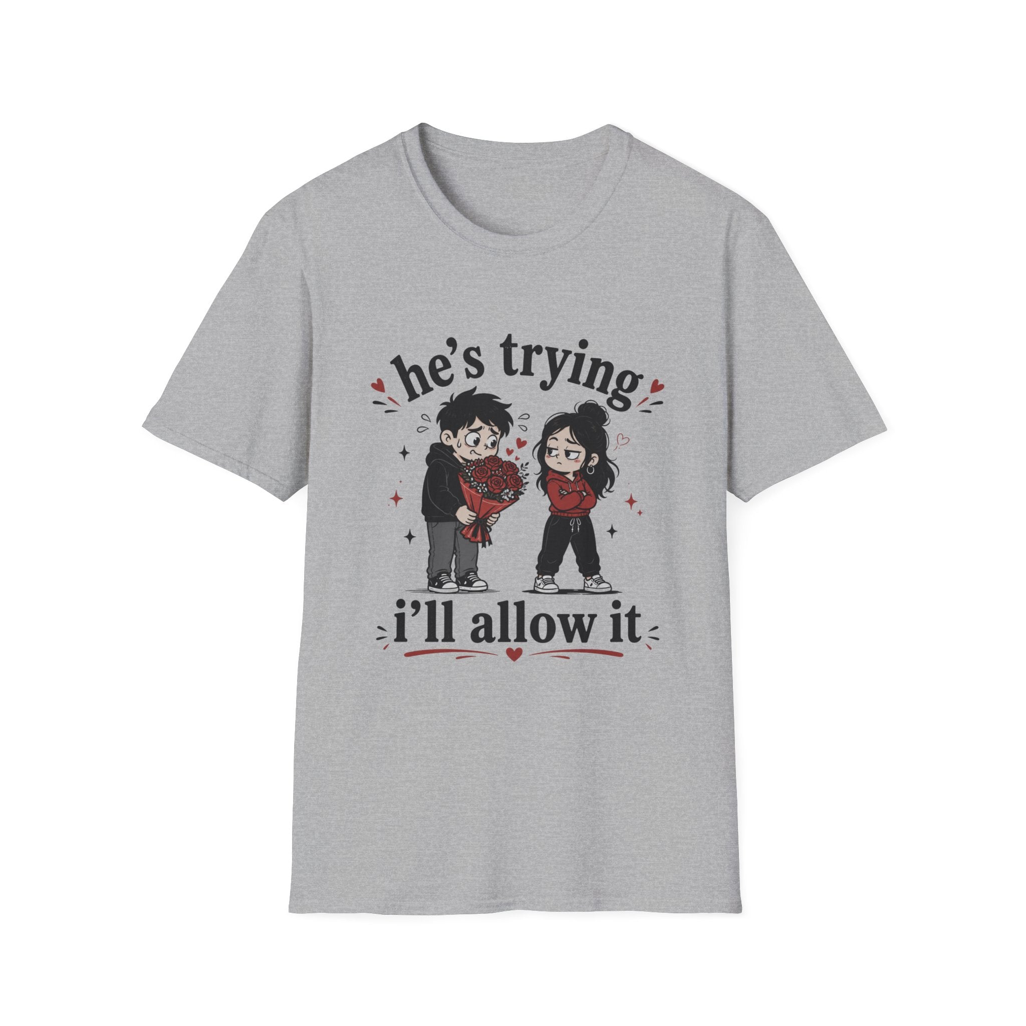 he's trying i'll allow it T-Shirt