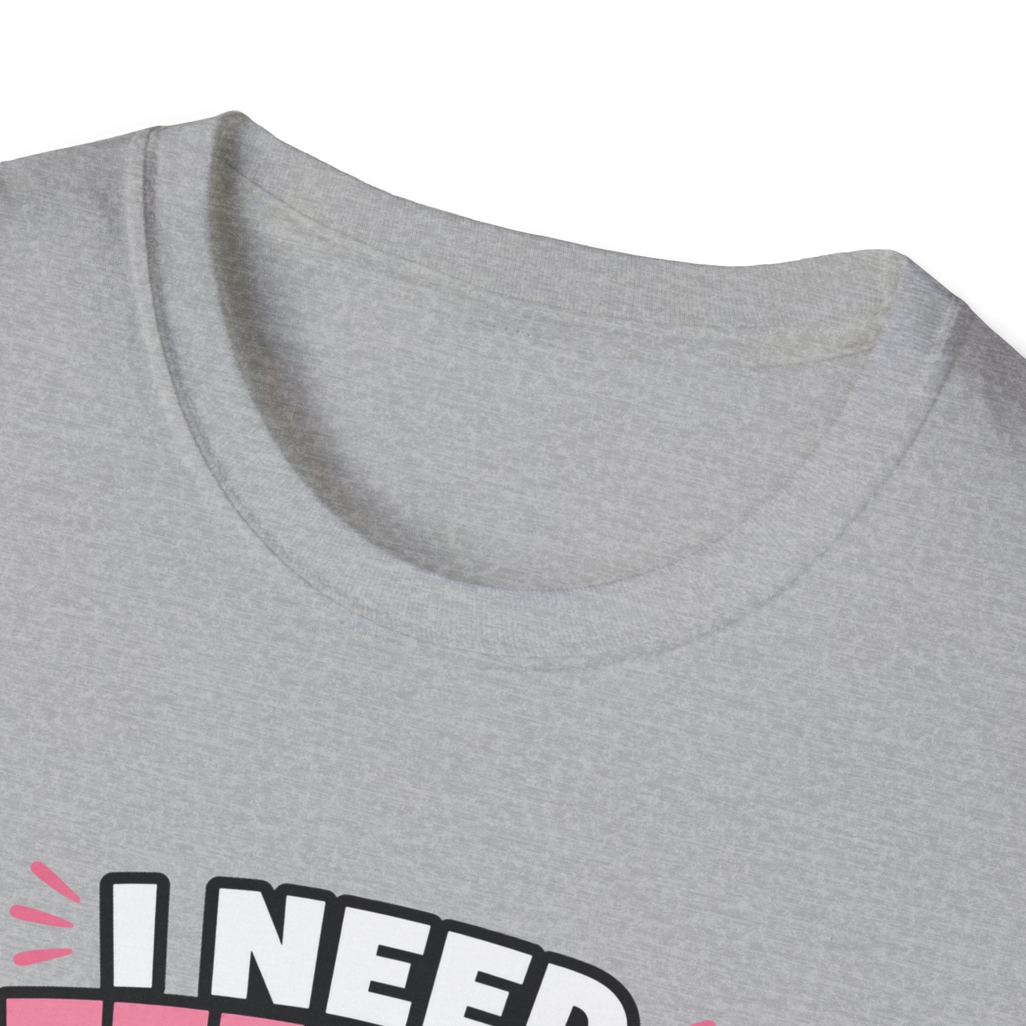 I Need Attention T-Shirt
