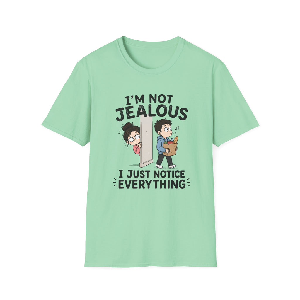 I'm Not Jealous T-Shirt