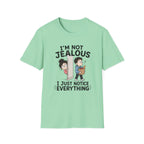 I'm Not Jealous T-Shirt
