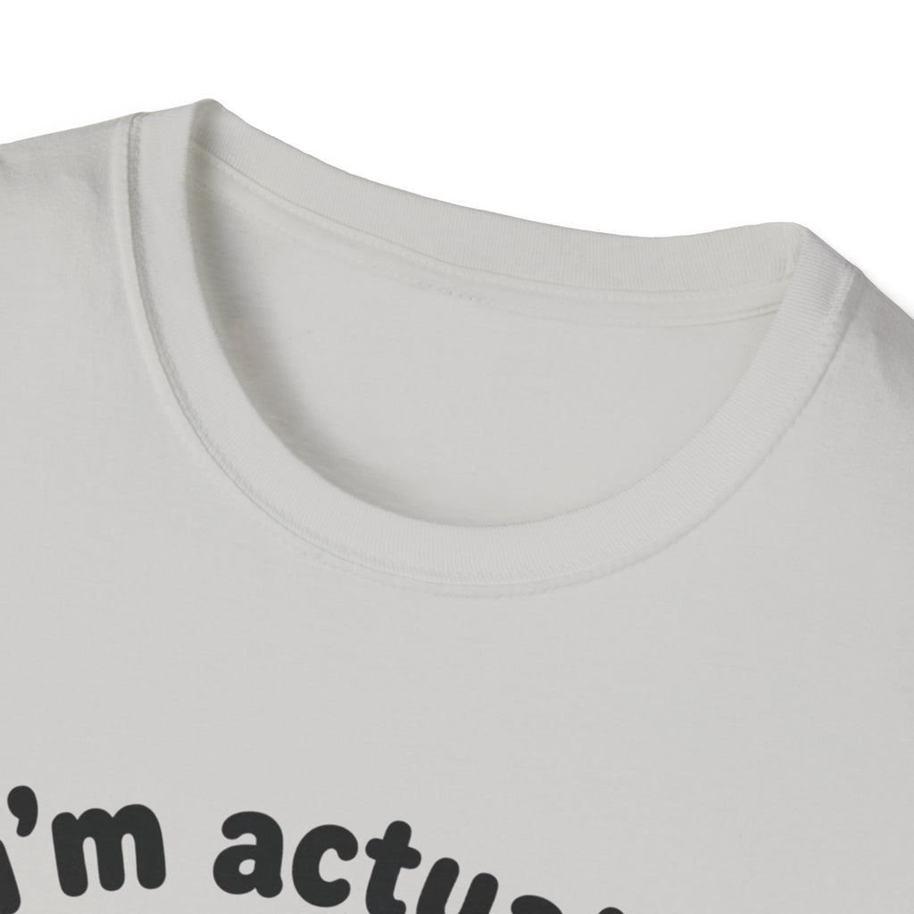 Actually Very Nice T-Shirt