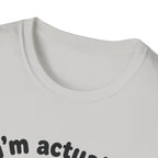 Actually Very Nice T-Shirt