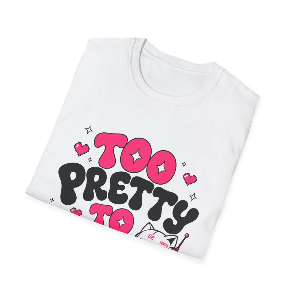 too pretty to care T-Shirt