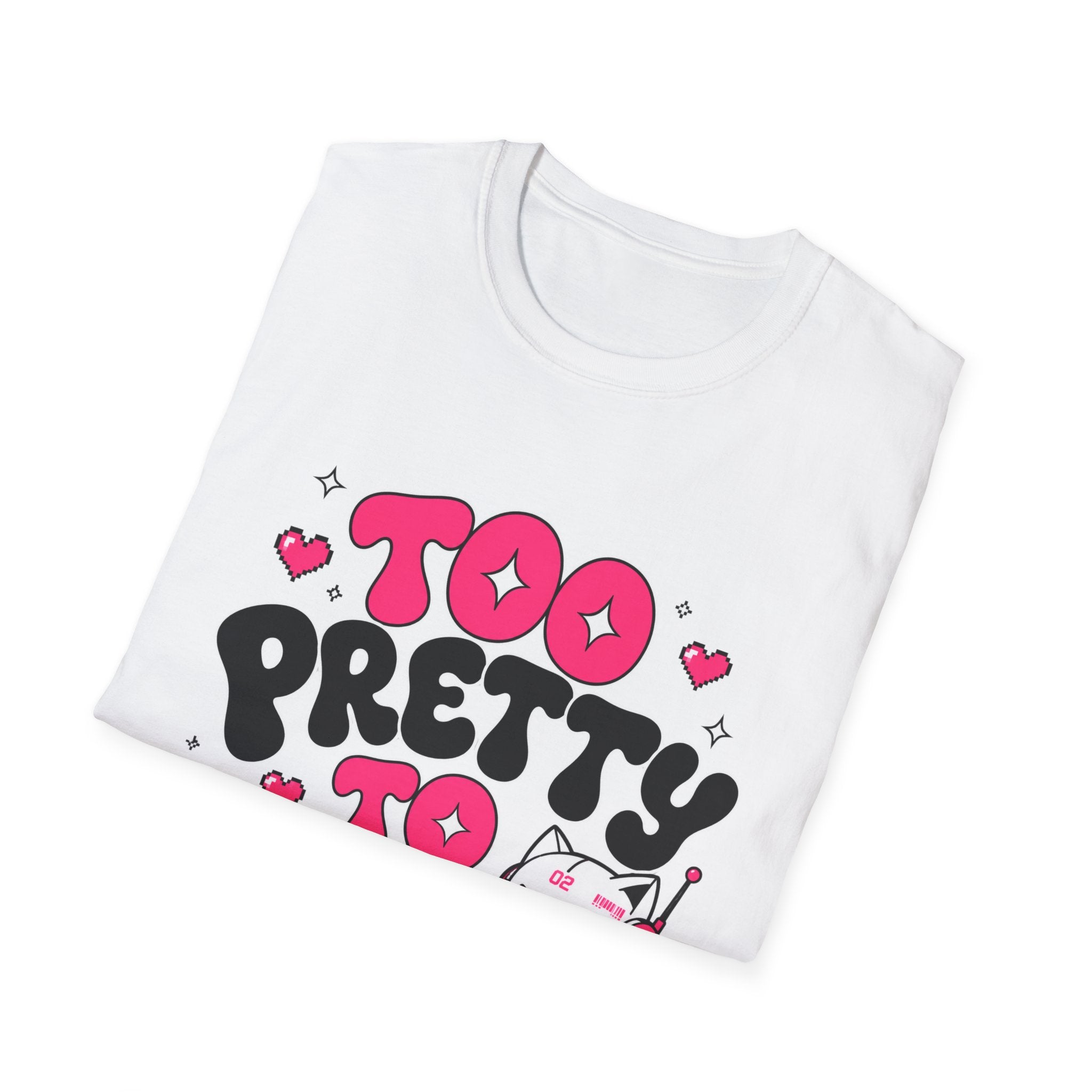 too pretty to care T-Shirt