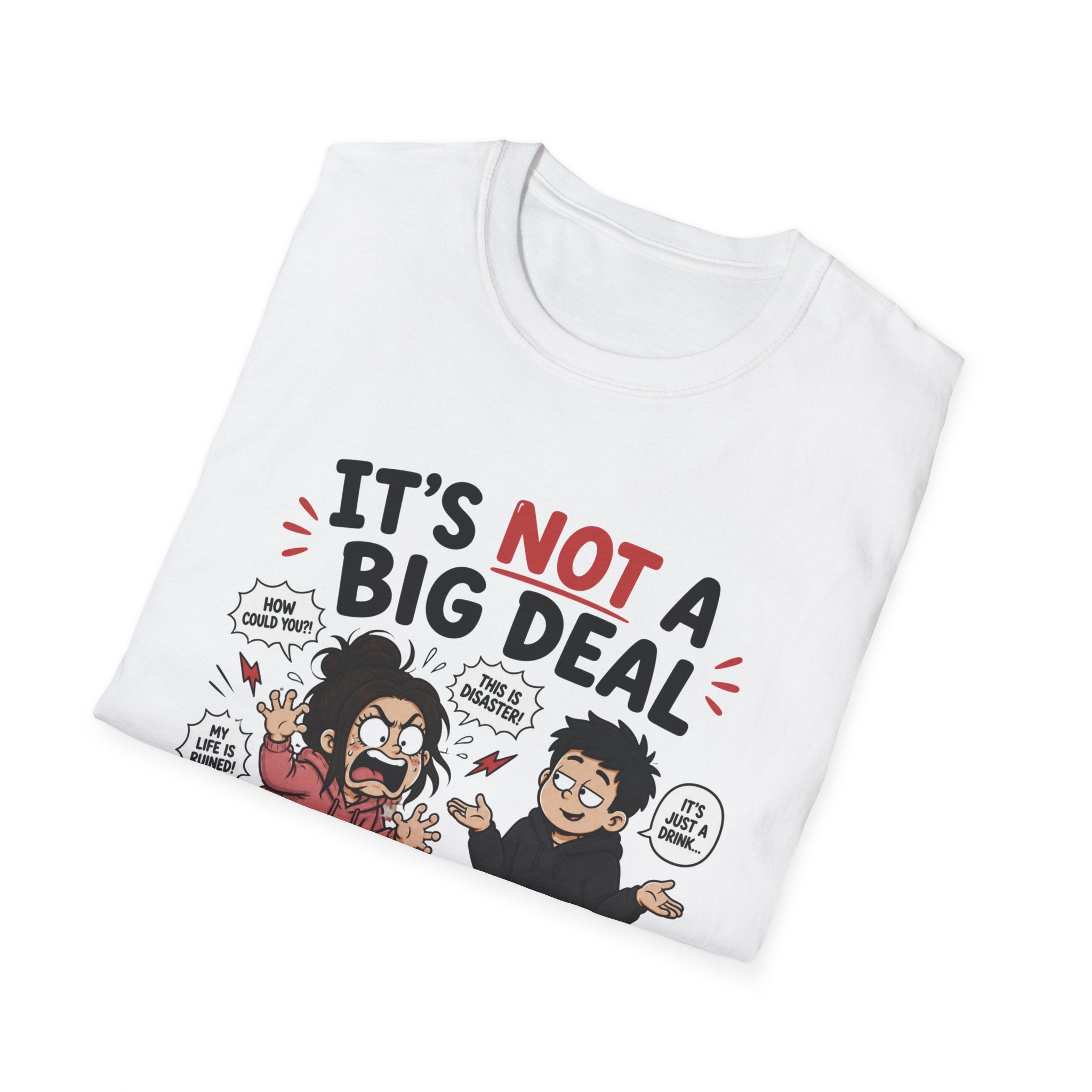 It's Not A Big Deal T-Shirt