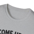 Come Here We're Talking About It T-Shirt