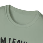 I'm Leaving Follow Me T-Shirt