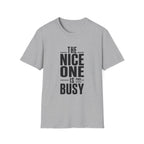The Noitce one is busy T-Shirt