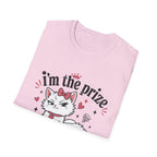 I'm the prize and he knows it T-Shirt