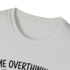 Me Overthinking T-Shirt